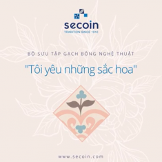 BỘ  SƯU TẬP GẠCH BÔNG NGHỆ THUẬT